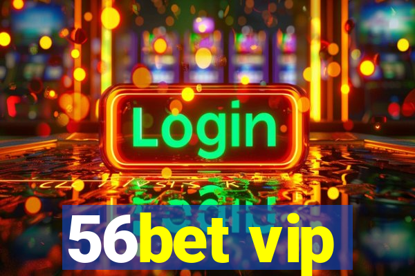 56bet vip